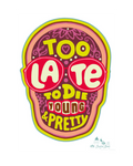 Poster Too Late To Die Young