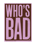Poster Who's bad?