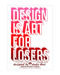 Poster Design is Art voor Losers