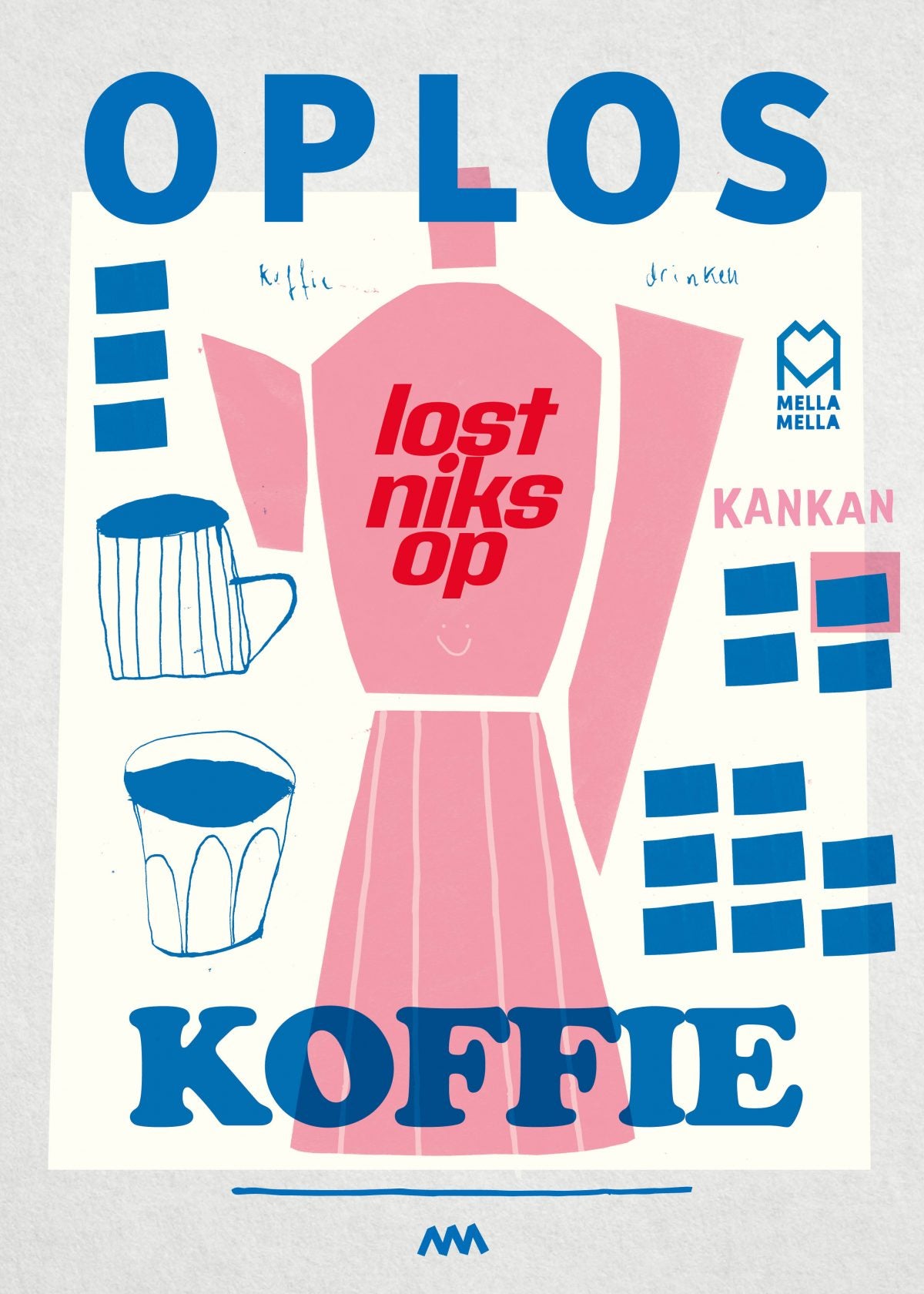 mella mella oploskoffie lost niks op poster