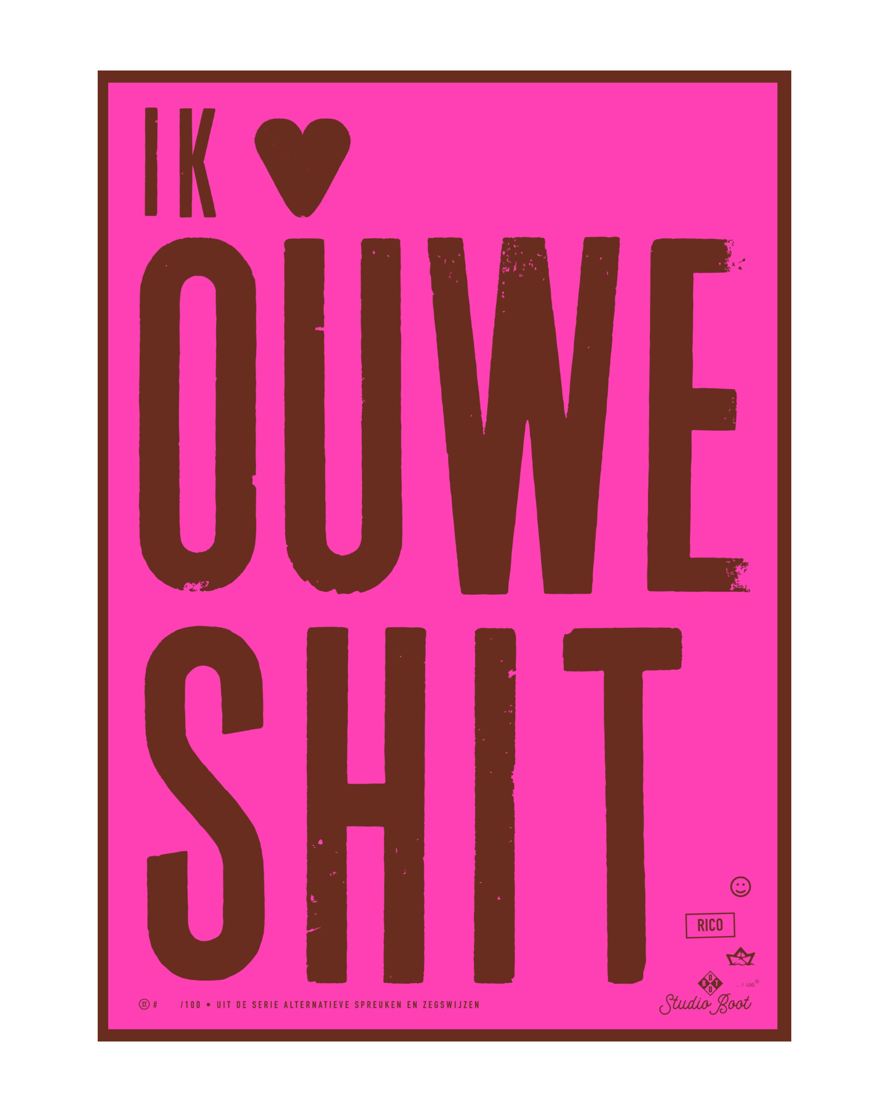 Studio Boot I <3 OUWE SHIT 2.0 poster
